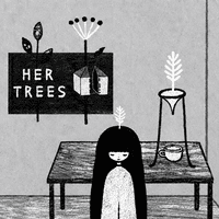her trees